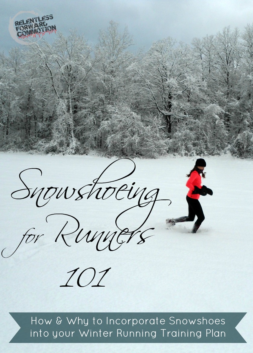 Snowshoeing for Runners 101
