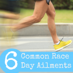 6 Common Race Day Ailments, & How to Avoid Them. 