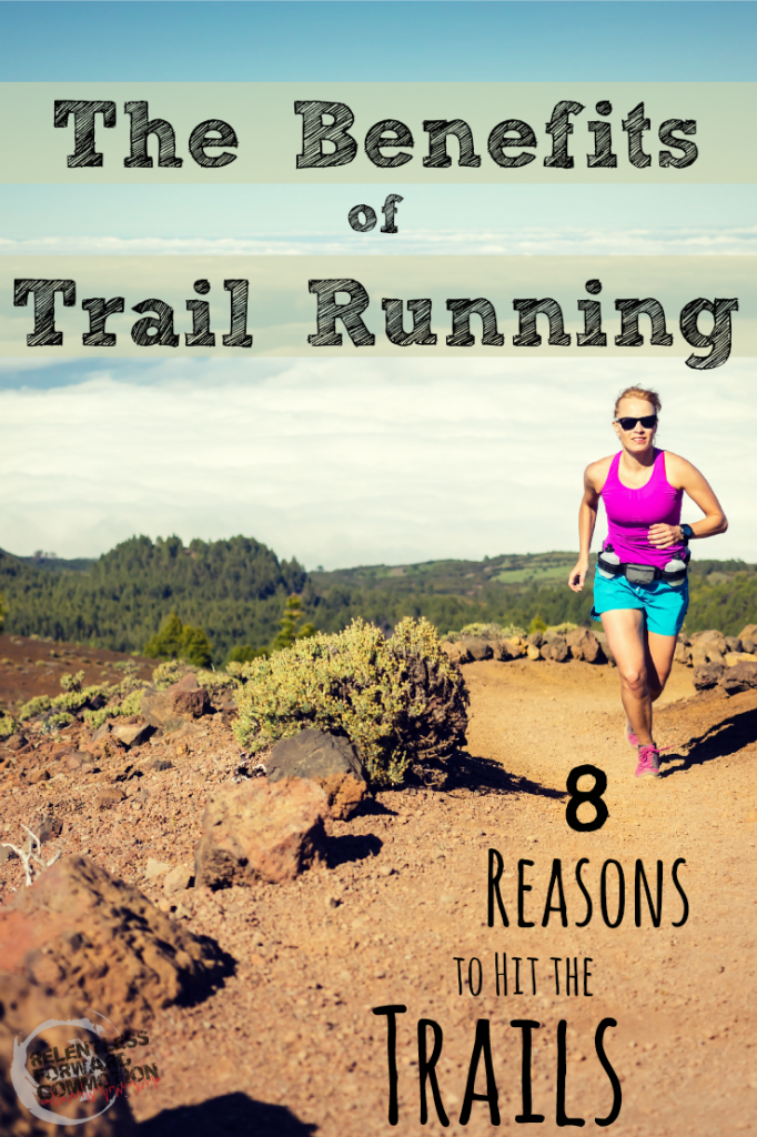 8 Benefits of Trail Running