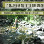 What it’s REALLY Like to Train for an Ultra Marathon. 