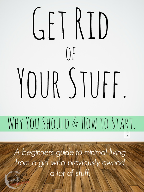 get-rid-of-your-stuff-why-you-should-how-to-start