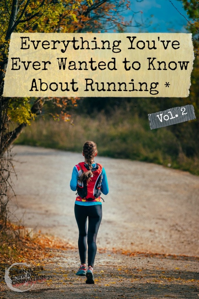 everything you've ever wanted to know about running