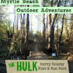 Myrtle Beach Outdoor Adventures: “The Hulk” (Horry County Bike & Run Park)