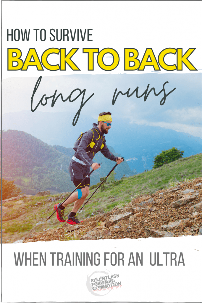 How to Survive Back to Back Long Runs During Ultra Training
