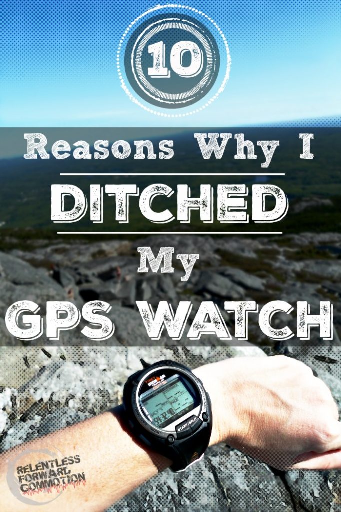 10 Reasons Why I Ditched my GPS Watch