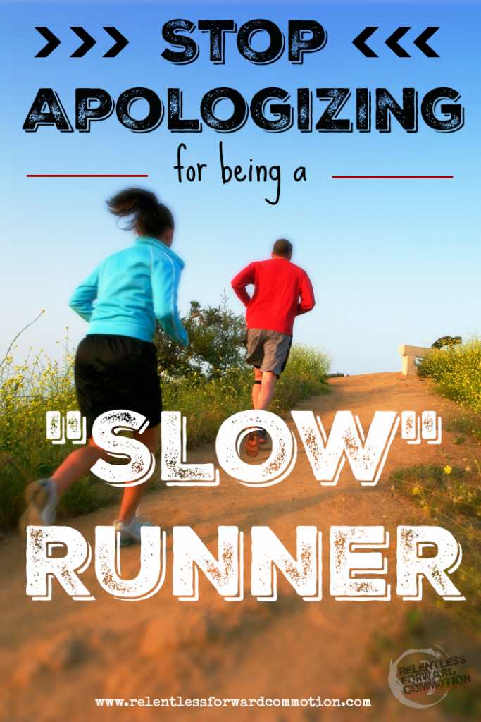 Stop apologozing for being a slow runner