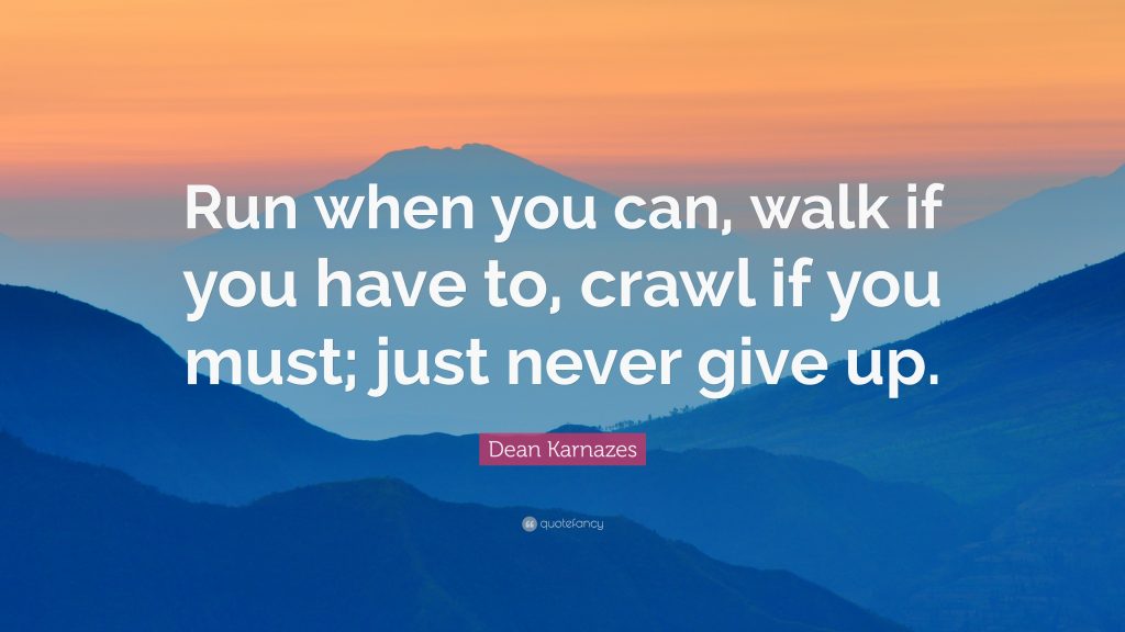 17465-Dean-Karnazes-Quote-Run-when-you-can-walk-if-you-have-to-crawl-if