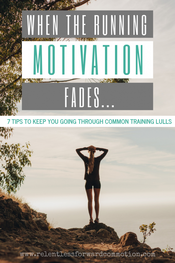 When the Running Motivaiton Fades 7 tips to keep you going through common training lulls