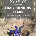 6 Common Trail Running Fears (and How to Get Past Them)