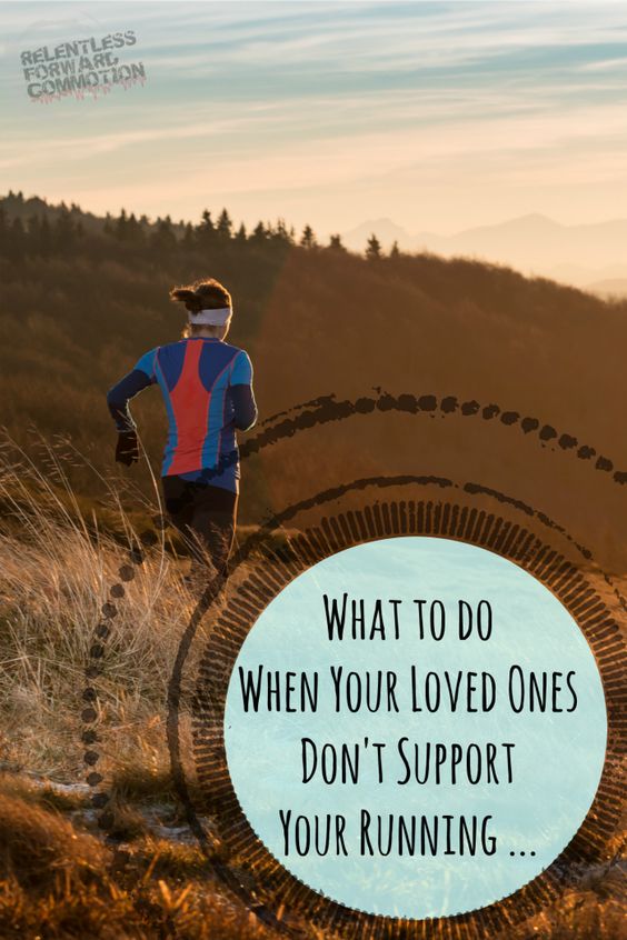What to do when your loved ones don't support your running