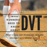 Deep Vein Thrombosis and Endurance Athletes: Know the Deadly Risks of DVT