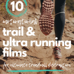 10 Motivational Trail & Ultra Running Films for Treadmill Distraction