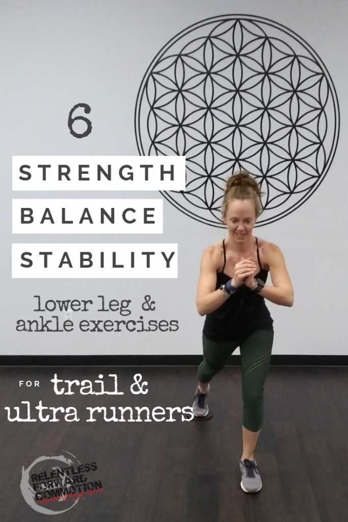 Strength, Balance, Stability Lower Leg & Ankle Exercises for Trail & Ultra Runners