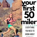 Running Your First 50 Miler – Everything You Need to Know About Race Day