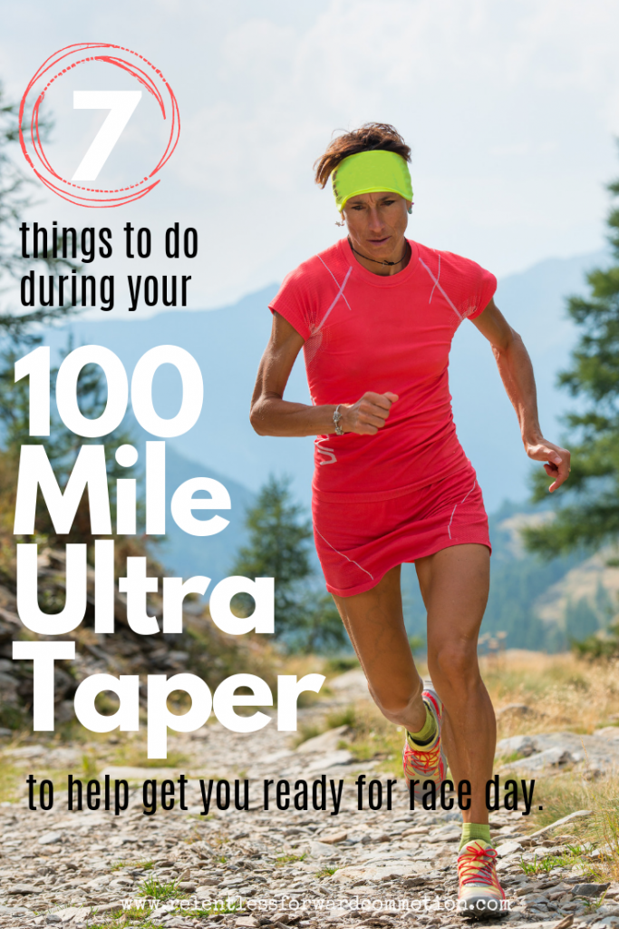 7 Things to Do During a 100 Mile Ultramarathon Taper