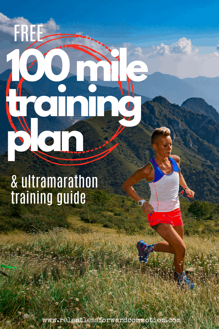 (Free) 100 Mile Ultramarathon Training Plan & Guide ...