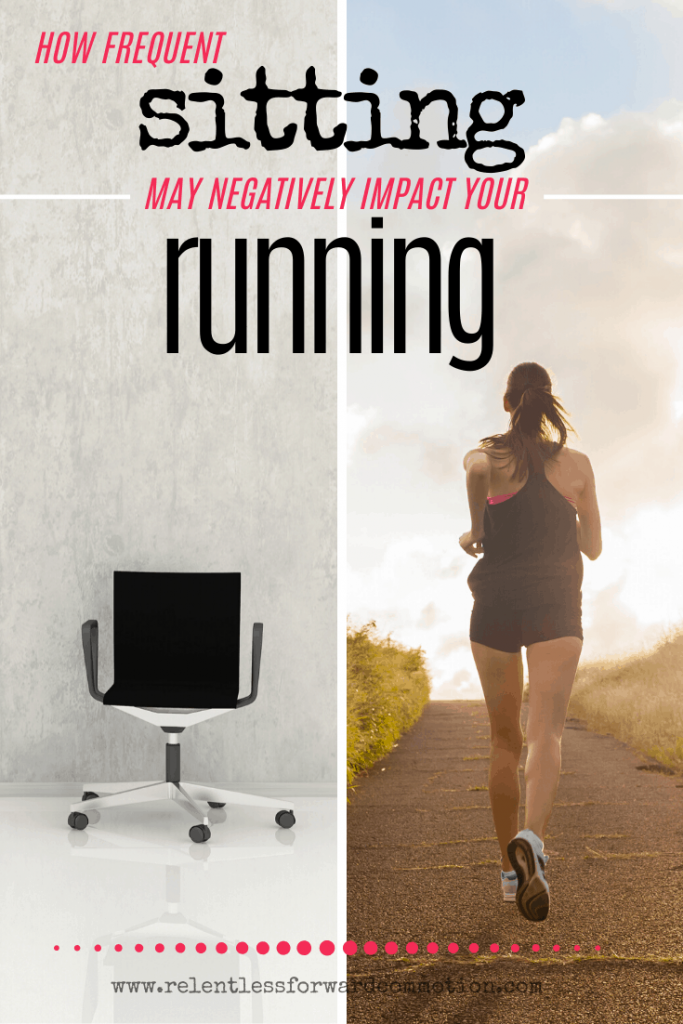 Sitting.  It's a detrimental habit that our society absolutely loves to do, but most likely something that runners rarely consider the dangers of.  But as it turns out, frequent sitting may negatively impact your running - even if you run a lot. 