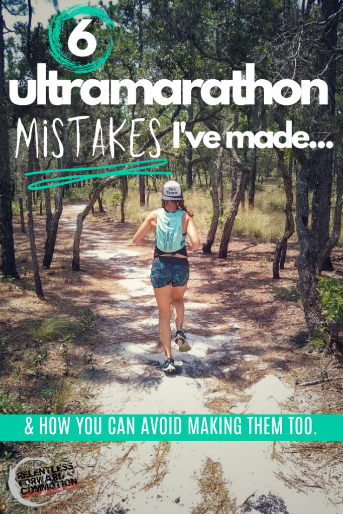 6 Ultramarathon Mistakes I've Made - and How You Can Avoid Making Them Too