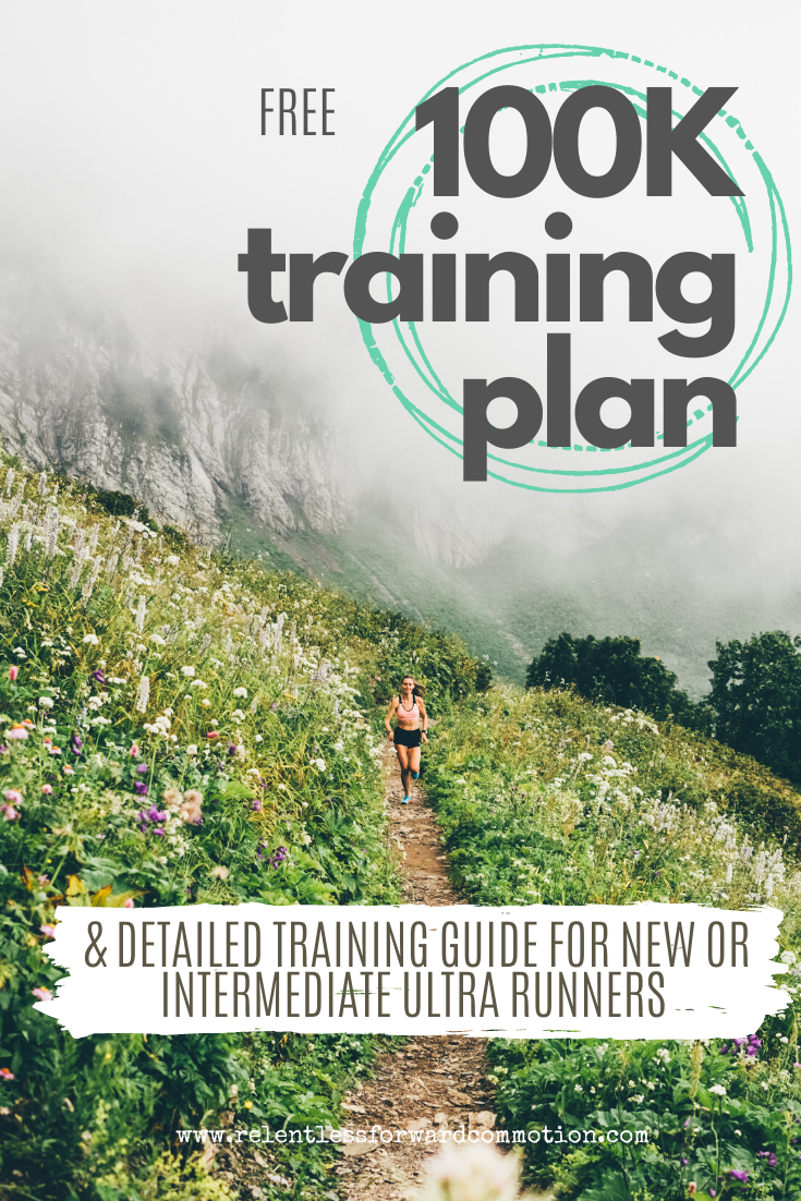 (Free) 100K Ultramarathon Training Plan - RELENTLESS FORWARD COMMOTION