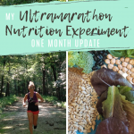Heather’s Ultramarathon Nutrition Experiment: One Month Update