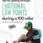 6 Tips for Getting Through Lows During a 100 Miler (or other Ultramarathon)