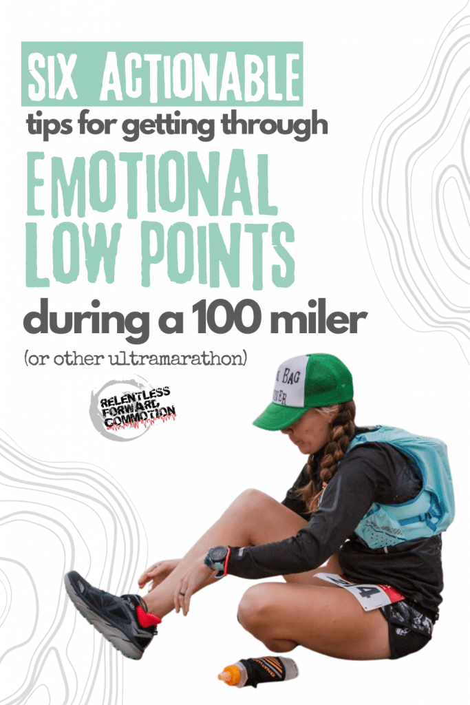 6 Tips for Getting Through Lows During a 100 Miler (or other Ultramarathon)