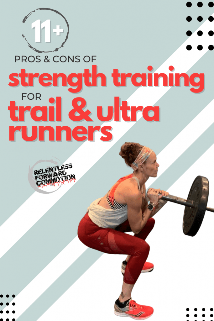 Strength Training for Trail and Ultra Runners: 11+ Pros, Cons, & Misconceptions Explained