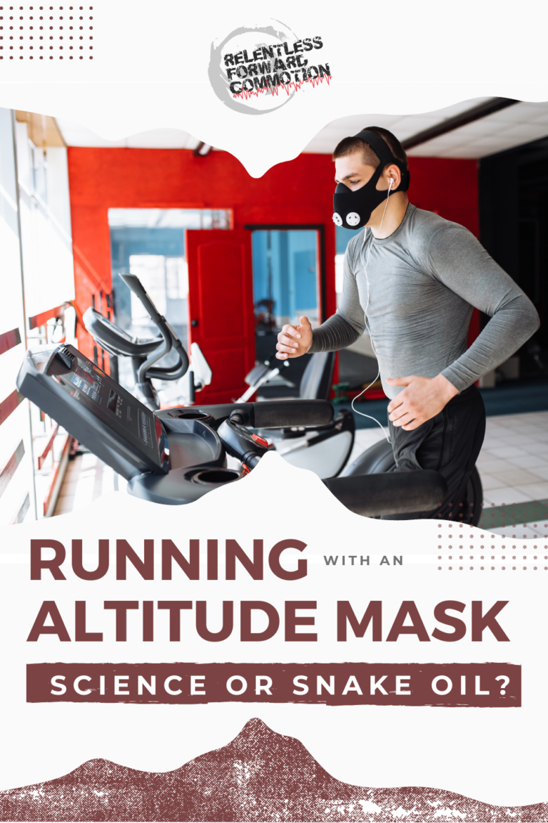 Running With an Altitude Mask Science or Snake Oil? RELENTLESS