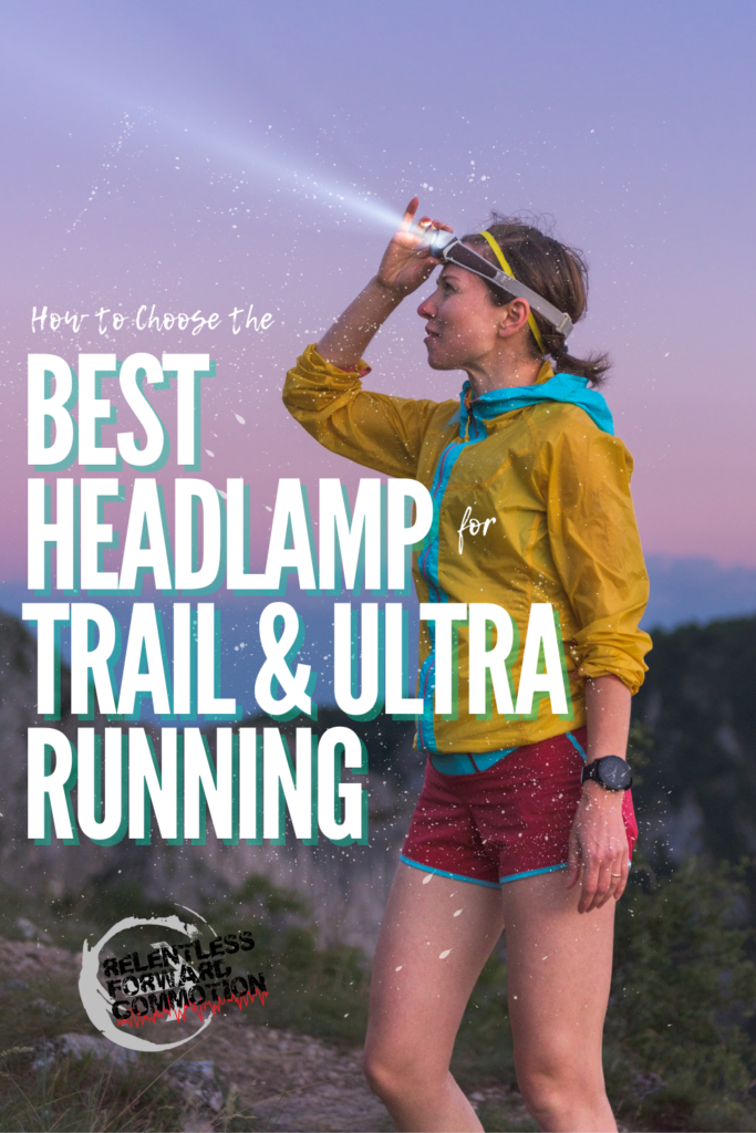 Image of a female trail / ultrarunner turning on a headlamp with the words "How to Choose The Best Headlamp For Trail & Ultra Running" on the image