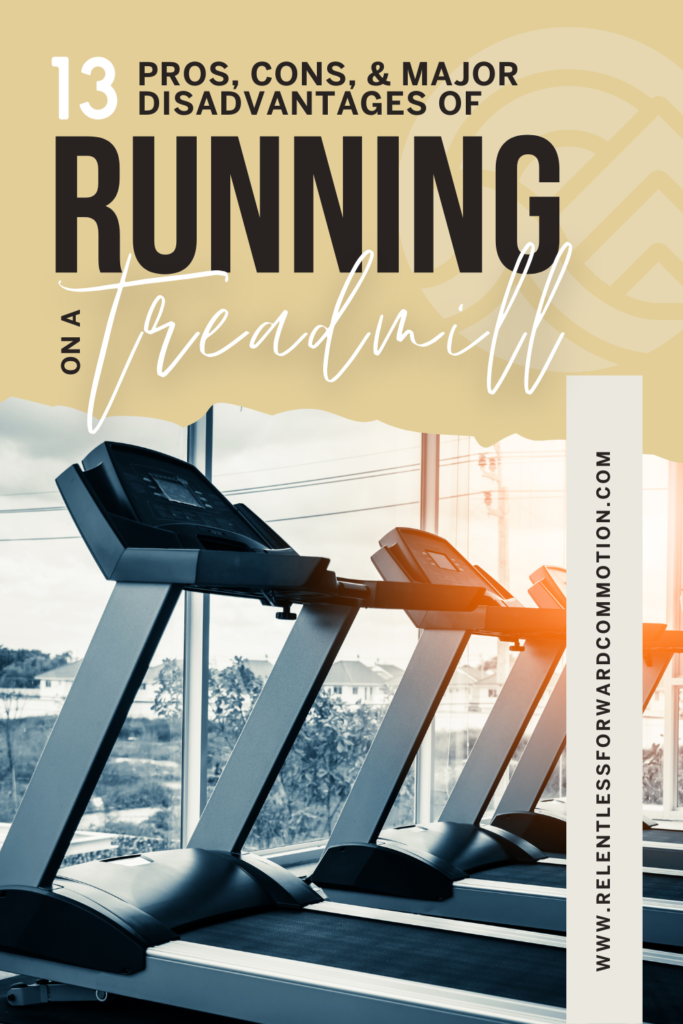 13 Pros, Cons, and Major Disadvantages of Running on a Treadmill