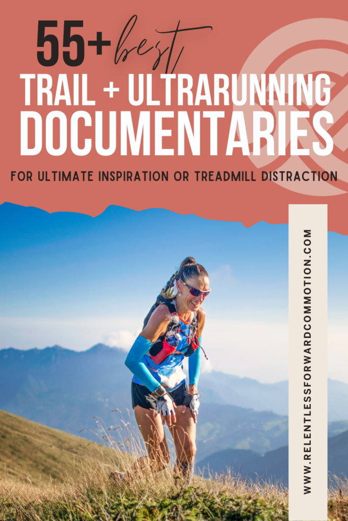 55+ Best Trail & Ultra Running Documentaries for Ultimate Inspiration