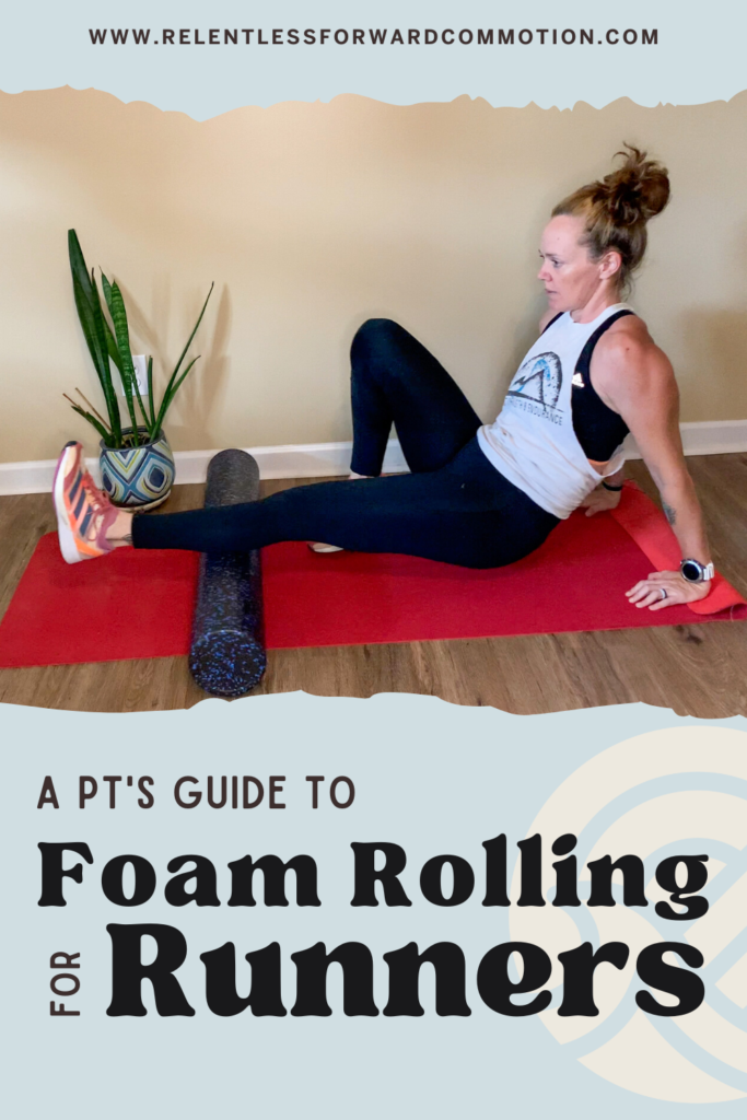 A PT's Guide to Foam Rolling for Runners